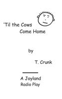 'Til the Cows Come Home B0H2QN94Y5 Book Cover
