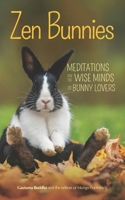 Zen Bunnies: Meditations for the Wise Minds of Bunny Lovers (Zen Animals) B0FDGJ2Y9B Book Cover