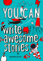YOU CAN write awesome stories: Be amazing with this inspiring guide 0008372659 Book Cover
