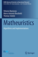 Matheuristics: Algorithms and Implementations 3030702790 Book Cover