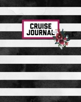 Cruise Journal: A Vacation Trip Notebook To Record As You Travel By Cruise Ship 1673783090 Book Cover