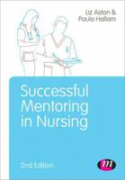 Successful Mentoring in Nursing 1446275019 Book Cover