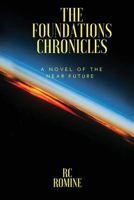 The Foundations Chronicles: A Novel of the Near Future 1976214858 Book Cover
