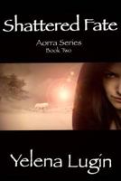 Shattered Fate 1532913346 Book Cover