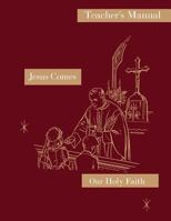 Jesus Comes: Teacher's Manual: Our Holy Faith Series 1640510168 Book Cover