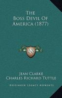 The Boss Devil of America. 1437168965 Book Cover