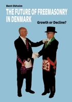 The Future of Freemasonry in Denmark: Growth or Decline? 8743047866 Book Cover