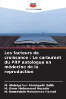 Les facteurs de croissance: Le carburant du PRP autologue en m�decine de la reproduction 6204122878 Book Cover