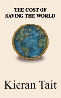 The Cost of Saving the World B0B6XMWMT7 Book Cover