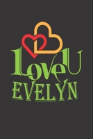 I Love You Evelyn: Fill In The Blank Book To Show Love And Appreciation To Evelyn For Evelyn's Birthday Or Valentine's Day To Write Reasons Why You Love Evelyn 1655265725 Book Cover