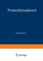 Pentachlorophenol: Chemistry, Pharmacology, and Environmental Toxicology 1461589509 Book Cover