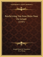 Beschryving Van Eene Reize Naar De Levant (1737) 1104623277 Book Cover