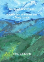 Words on Blank Paper - A selection of Poems and Song Lyrics 1291892990 Book Cover