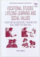 Vocational Studies, Lifelong Learning and Social Values: Investigating Education, Training and Nvqs Under the New Deal 1138360937 Book Cover