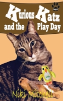 Kurious Katz and the Play Day: Large Print 1951581040 Book Cover
