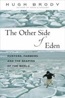 The Other Side of Eden: Hunters, Farmers, and the Shaping of the World 0865476101 Book Cover