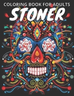 Stoner Coloring Book For Adults: get lost in this trippy Psychedelic dream and chillax B08HGZK45Y Book Cover