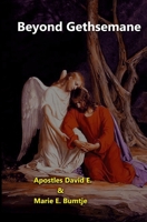 Beyond Gethsemane B08WK2H8HT Book Cover