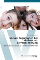 Soziale Kognitionen bei Kindern mit Lernbehinderung: Entwicklungsverzögerung oder Strukturdifferenz? 3639438051 Book Cover