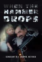 When the Hammer Drops 1640275606 Book Cover