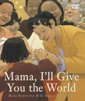 Mama, I'll Give You the World 0375836128 Book Cover