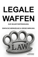 Legale Waffen zur Selbstverteidigung. Einfache Werkzeuge & große Wirkung. (German Edition) B0F5Q5RL6K Book Cover
