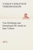 Van Orenburg naar Samarkand De Aarde en haar Volken, 1873 384954088X Book Cover