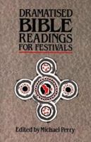 Dramatized Bible Readings for Festivals 0551024798 Book Cover
