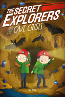 The Secret Explorers and the Cave Crisis 0744085284 Book Cover