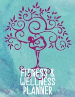 Fitness & Wellness Planner: Exercise and Food Notebook to Log Your Activities Progress and Thoughts Yoga Pose Tree Turquoise 1697442870 Book Cover