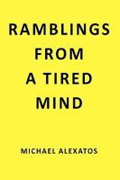 Ramblings From a Tired Mind 1449052312 Book Cover