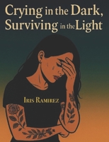 Crying In The Dark, Surviving In The Light B0FNJTFFYF Book Cover