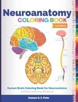 Neuroanatomy Coloring Book: Human Brain Coloring Book for Neuroscience and Neuroanatomy Workbook B08VCMWPKG Book Cover