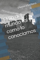 El fin del mundo tal y como lo conocíamos (Spanish Edition) B0F29HL234 Book Cover