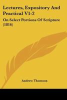 Lectures, Expository And Practical V1-2: On Select Portions Of Scripture 1166069613 Book Cover