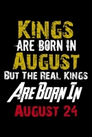 Kings Are Born In August Real Kings Are Born In August 24 Notebook Birthday Funny Gift: Lined Notebook / Journal Gift, 110 Pages, 6x9, Soft Cover, Matte Finish 1671583892 Book Cover