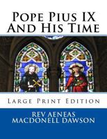 Pius IX and his Time 1018078517 Book Cover
