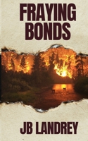 Fraying Bonds: A Post-Apocalyptic Survival Novel (The Ties That Bind) B0DX2D7C9X Book Cover