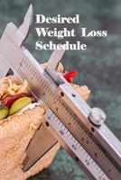 Desired Weight Loss Schedule: Not sure how many calories you should eat to achieve your desired weight loss? Use this accessible calorie amortization ... enter your age, height, weight, gender, act. 1076427707 Book Cover