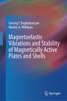 Magnetoelastic Vibrations and Stability of Magnetically Active Plates and Shells 3031603060 Book Cover