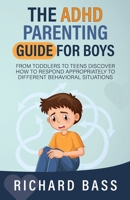 The ADHD Parenting Guide for Boys 1958350141 Book Cover