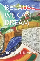 because we can dream 1981089357 Book Cover