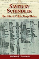 Saved by Schindler: The Life of Celina Karp Biniaz 1948509385 Book Cover