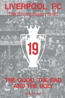 The Good, The Bad and The Ugly: Liverpool F.C. Title Winning Season 19/20 B08DSX938W Book Cover
