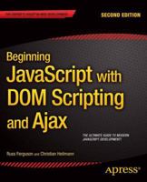 Beginning JavaScript with DOM Scripting and Ajax: From Novice to Professional (Beginning: from Novice to Professional) 1590596803 Book Cover