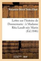 Lettre Sur L'Histoire de Donnemarie: A Madame Rita Laudt Na(c)E Marin 2013615248 Book Cover