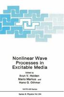 Nonlinear Wave Processes in Excitable Media (NATO Science Series: B:) 1489936858 Book Cover