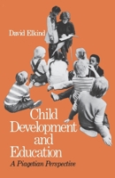 Child Development and Education: Piagetian Perspective 0195020693 Book Cover