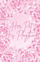 Her Pet, His Plaything B0H9C28LB8 Book Cover