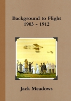 Background to Flight 1903 - 1912 1470942011 Book Cover